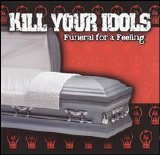 Kill Your Idols - Funeral For A Feeling