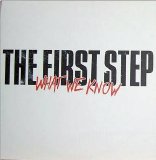 The First Step - What We Know