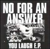 No For An Answer - You Laugh