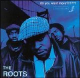 Roots - Do You Want More