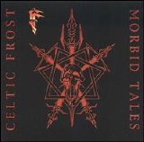 Celtic Frost - Morbid Tales / Emporers Return