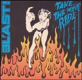 Bl'ast! - Take The Manic Ride