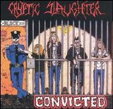 Cryptic Slaughter - Convicted