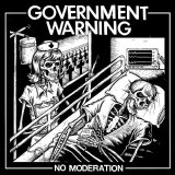 Government Warning - No Moderation