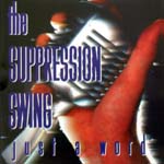 The Suppression Swing - Just A Word