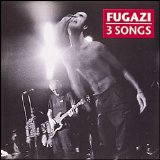 Fugazi - 3 Songs