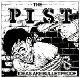 The Pist - Ideas Are Bulletproof