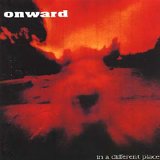 Onward - In A Different Place