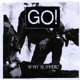 Go! - Why Suffer?