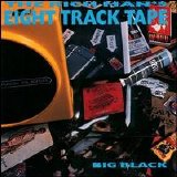 Big Black - The Rich Man's Eight Track Tape