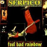 Serpico - Feel Bad Rainbow