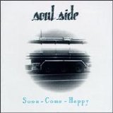 Soulside - Soon Come Happy