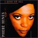 Phebe Hines - I Give Up All