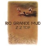 ZZ Top - Rio Grande Mud