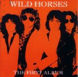 Wild Horses - The First Album