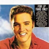 Elvis Presley - For LP Fans Only