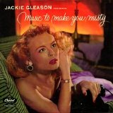 Jackie Gleason - Music To Make You Misty