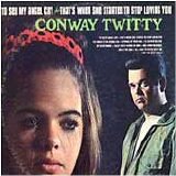 Conway Twitty - To See My Angel Cry