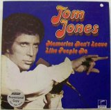 Tom Jones - Memories Don't Leave Like People Do