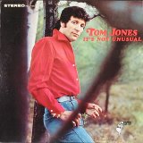 Tom Jones - It's Not Unusual