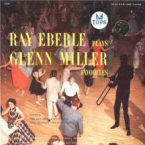 Ray Eberle - Ray Eberle Plays Glenn Miller Favorites