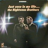 The Righteous Brothers - Just Once In My Life