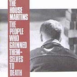 Housemartins - The People Who Grinned Themselves To Death