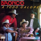 Bronco - A Todo Galope