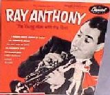 Ray Anthony - The Young Man With The Horn