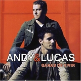 Andy Y Lucas - Ganas De Vivir