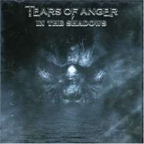 Tears of Anger - In the Shadows