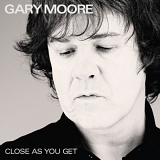 Moore, Gary - Close As You Get