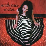 Norah Jones - Not Too Late