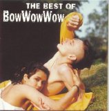 Bow Wow Wow - The Best of Bow Wow Wow