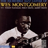 Wes Montgomery - The Incredible Jazz Guitar Of Wes Montgomery