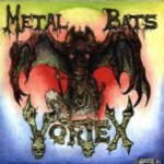 Vortex - Metal Bats / Open The Gate