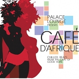 Various artists - Palace Lounge Presents Cafe D Afrique