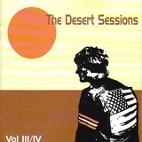 The Desert Sessions - Volume III & IV