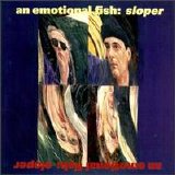 An Emotional Fish - Sloper