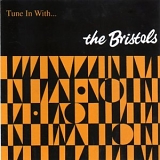 The Bristols - Tune In With...