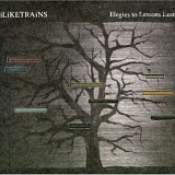 iLiKETRAiNS - Elegies To Lessons Learnt