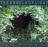 The Angels of Light - New Mother