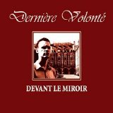 Dernière Volonté - Devant le miroir