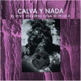 Calva Y Nada - El Peste Perverso Lleva mi Pecunia