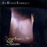 In Blind Embrace - Songs from the Shadows