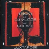 Tricky with DJ Muggs and Grease - Juxtapose