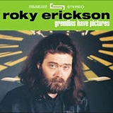 Erickson, Roky - Gremlins Have Pictures