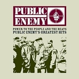 Public Enemy - Power To The People And The Beats: Public Enemy's Greatest Hits