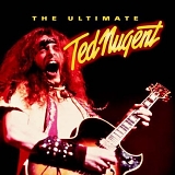 Nugent, Ted - The Ultimate Ted Nugent (Disc 1)