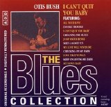 Rush, Otis - I Can't Quit You Baby - The Blues Collection 19